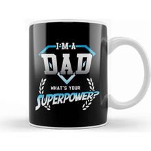 Baskı Dükkanı I M A Dad Whats Your Superpower Kupa