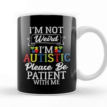 Baskı Dükkanı I M Not Weird I M Autistic Please Be Patient Kupa