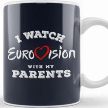 Baskı Dükkanı I Watch Eurovision With My Parents Kupa