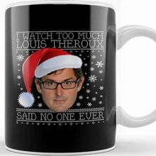 Baskı Dükkanı I Watch Too Much Louis Theroux Christmas Kupa