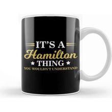 Baskı Dükkanı It S A Hamilton Thing You Wouldn T Understand Kupa