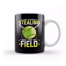 Baskı Dükkanı It's Not Stealing Since I Own This Field Softball Kupa