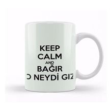 Baskı Dükkanı Keep Calm And Bağir O Neydi Gız Porselen Beyaz Kupa Bardakl - Beyaz