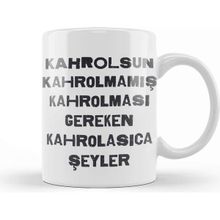 Baskı Dükkanı Komik Söz Gereken Kahrolasıca Şeyler Kupa