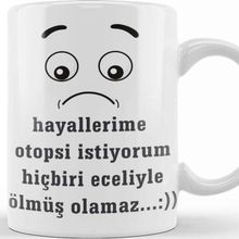 Baskı Dükkanı Komik Söz Hayallerime Otopsi Istiyorum Kupa