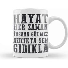 Baskı Dükkanı Komik Söz Hayat Herzaman Insana Gülmez Kupa