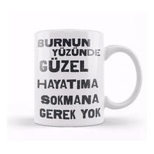 Baskı Dükkanı Komik Söz Hayatıma Sokmana Gerek Yok Kupa