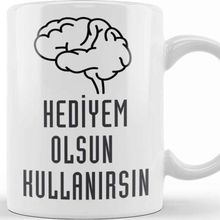 Baskı Dükkanı Komik Söz Hediyem Olsun Kullanırsın Kupa