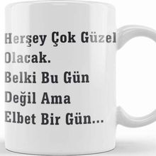 Baskı Dükkanı Komik Söz Herşey Çok Güzel Olacak Kupa