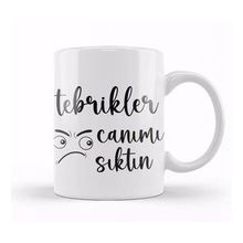 Baskı Dükkanı Komik Söz Tebrikler Canımı Sıktın Kupa