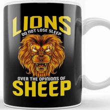 Baskı Dükkanı Lions Do Not Lose Sleep Over The Opinions Of Sheep Kupa