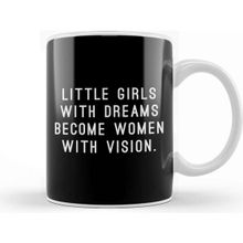 Baskı Dükkanı Little Girls With Dreams Become With Vision Kupa
