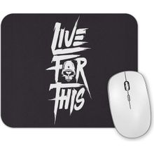 Baskı Dükkanı Live For This Mouse Pad