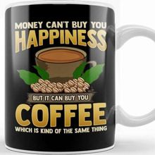 Baskı Dükkanı Money Cant Buy You Happiness But Can Buy Coffee Kupa