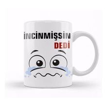 Baskı Dükkanı Ne Dedi İncinmişsin Dedi Komik 01 Kupa