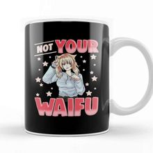 Baskı Dükkanı Not Your Waifu Anime Girl Japanese Kawaii Senpai Kupa