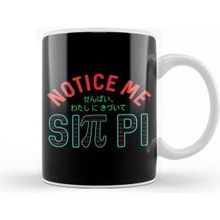 Baskı Dükkanı Notice Me Sin Pi Funny Anime Pi Day Senpai Kupa