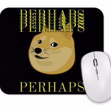 Baskı Dükkanı Perhaps Doge Mouse Pad