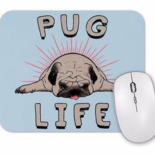 Baskı Dükkanı Pug Life Köpek Mouse Pad
