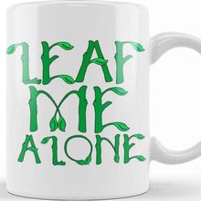 Baskı Dükkanı Sarcastic Leaf Me Alone Leave Me Alone Introvert Kupa