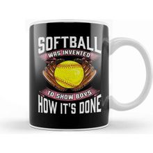 Baskı Dükkanı Softball was Invented to Show Boys How Its Done Kupa