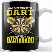 Baskı Dükkanı Some Days You are the Dart Some Days the Dartboard Kupa