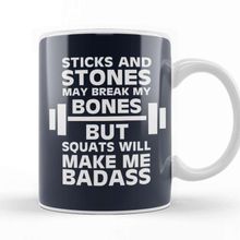 Baskı Dükkanı Sticks And Stones Gym Inspiration Squats Will Make Me Badass Kupa