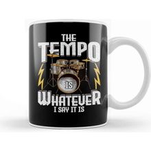Baskı Dükkanı The Tempo is Whatever I Say It is Awesome Drummer Kupa