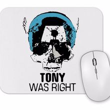 Baskı Dükkanı Tony Was Right Mouse Pad