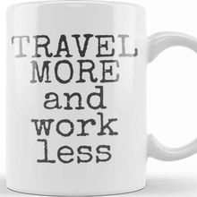 Baskı Dükkanı Travel More And Work Less Life Is Short Kupa