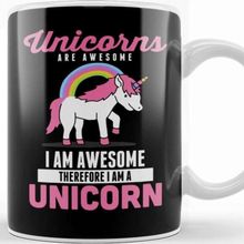 Baskı Dükkanı Unicorns Are Awesome I Am Awesome Therefore Kupa