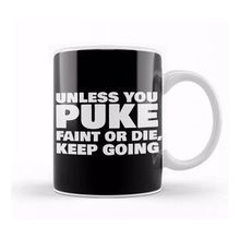 Baskı Dükkanı Unless You Puke Faint Or Die Keep Going Kupa