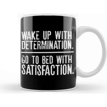Baskı Dükkanı Wake Up Determination Bed With Satisfaction Beyaz Porselen Kupa Bardak