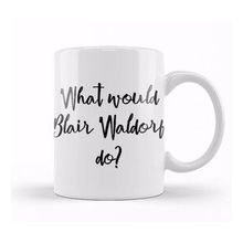 Baskı Dükkanı What Would Blair Waldorf Do Beyaz Porselen Kupa Bardak