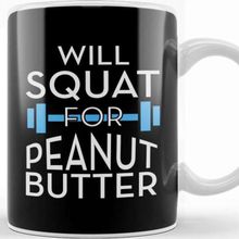 Baskı Dükkanı Will Squat For Peanut Butter Gym Inspiration Kupa Bardak