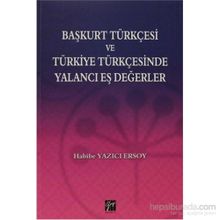 BAŞKURT TÜRKÇESI VE TÜRKIYE TÜRKÇESINDE YALANCI EŞ DEĞERLER - HABIBI YAZICI ERSOY