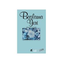 Başlama Yeri - ursula kroeber le guin