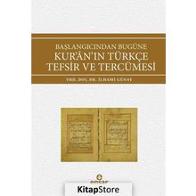 Başlangıcından Bugüne Kur’an’ın Türkçe Tefsir ve Tercümesi - İlhami Günay