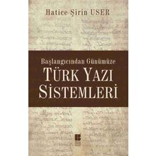 Başlangıcından Günümüze Türk Yazı Sistemleri - Hatice Şirin User