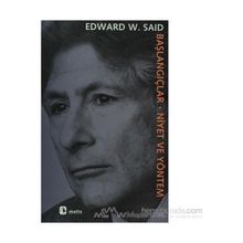 BAŞLANGIÇLAR-NIYET VE YÖNETİM - EDWARD W. SAID