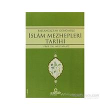 BAŞLANGIÇTAN GÜNÜMÜZE İSLAM MEZHEPLERI TARIHI - MUSTAFA ÖZ