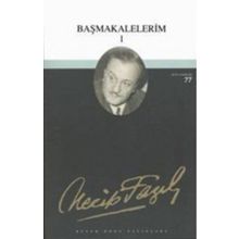 BAŞMAKALELERİM 1 (KOD:60) - NECIP FAZIL KISAKÜREK