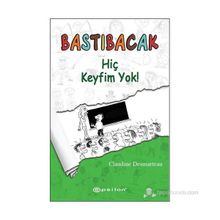BASTIBACAK - HİÇ KEYFIM YOK! - CLAUDINE DESMARTEAU