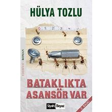 BATAKLIKTA ASANSÖR VAR - HÜLYA TOZLU