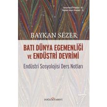 Batı Dünya Egemenliği ve Endüstri Devrimi - Baykan Sezer