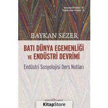 Batı Dünya Egemenliği Ve Endüstri Devrimi - Endüstri Sosyolojisi Ders Notları -Baykal Sezer