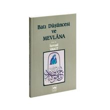BATI DÜŞÜNCESİ VE MEVLANA - İSMAİL YAKIT