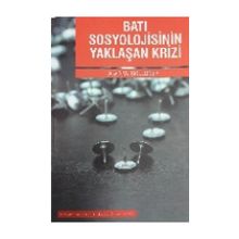 Batı Sosyolojisinin Yaklaşan Krizi - Alvin W. Gouldner
