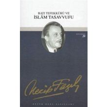Batı Tefekkürü ve İslam Tasavvufu - Necip Fazıl Kısakürek