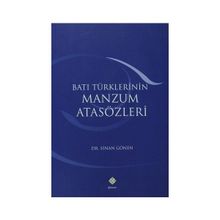 BATI TÜRKLERİNİN MANZUM ATASÖZLERİ - SINAN GÖNEN